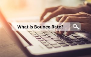 A Complete Guide on How to Reduce Bounce Rate?